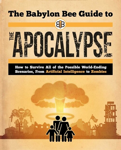 The Babylon Bee Guide to the Apocalypse (Paperback)