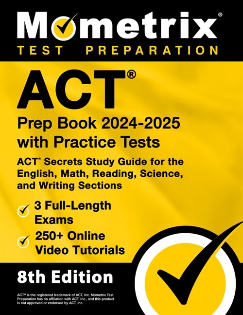 ACT Prep Book 2024-2025 with Practice Tests - 3 Full-Length Exams, 250+ Online Video Tutorials, ACT Secrets Study Guide for the English, Math, Reading (Paperback)