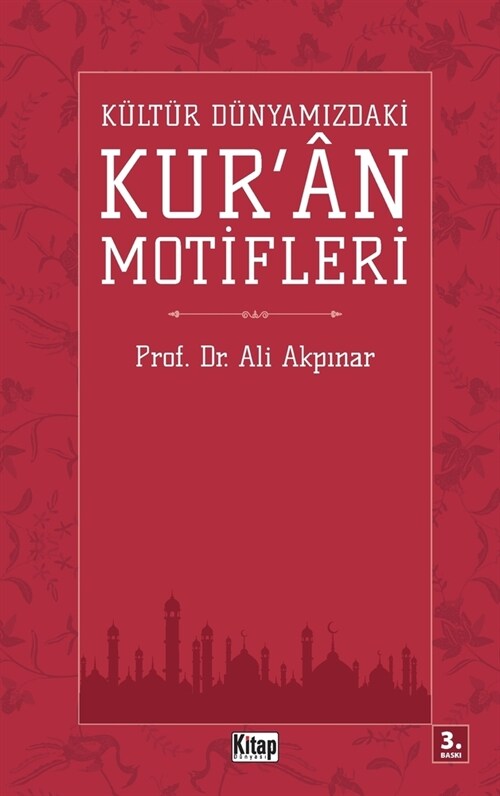 K?t? D?yamizdakİ Kuran Motİflerİ (Paperback)