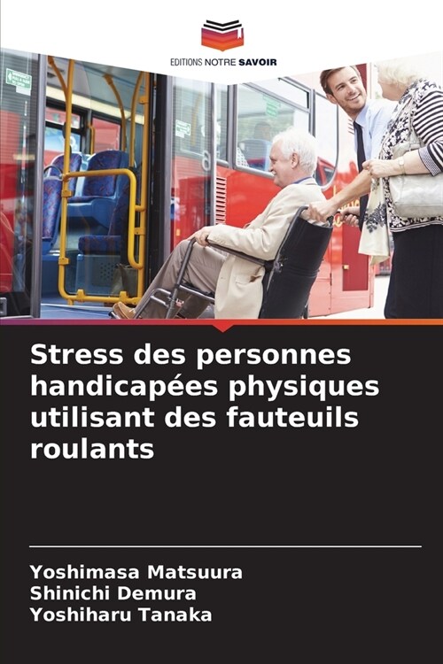 Stress des personnes handicap?s physiques utilisant des fauteuils roulants (Paperback)