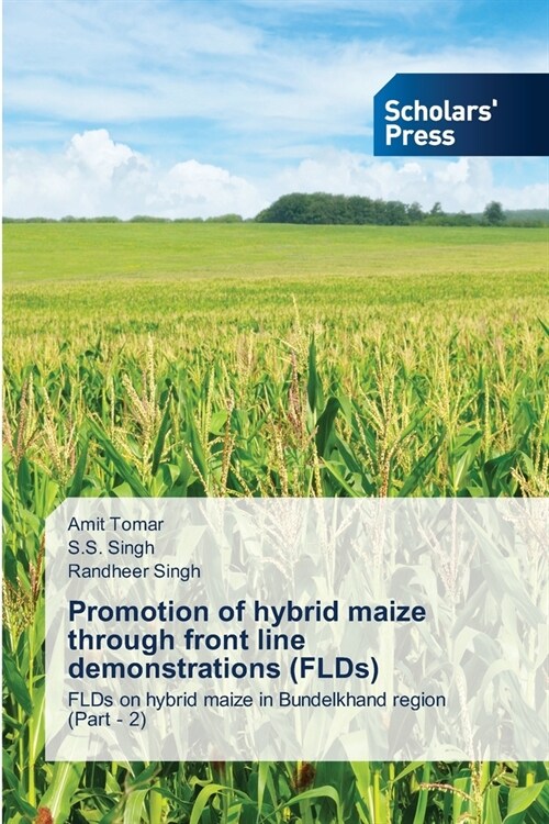 Promotion of hybrid maize through front line demonstrations (FLDs) (Paperback)