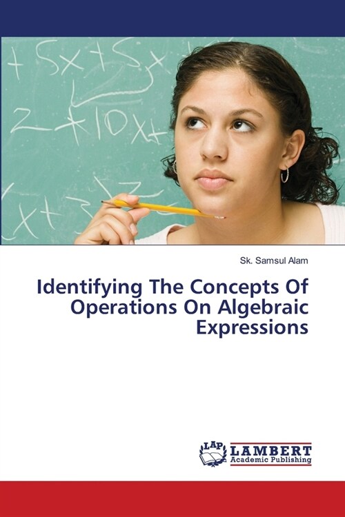 Identifying The Concepts Of Operations On Algebraic Expressions (Paperback)