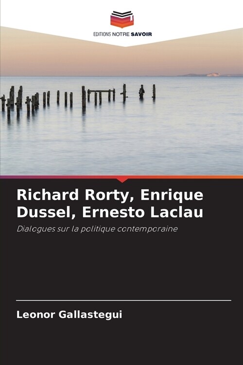 Richard Rorty, Enrique Dussel, Ernesto Laclau (Paperback)