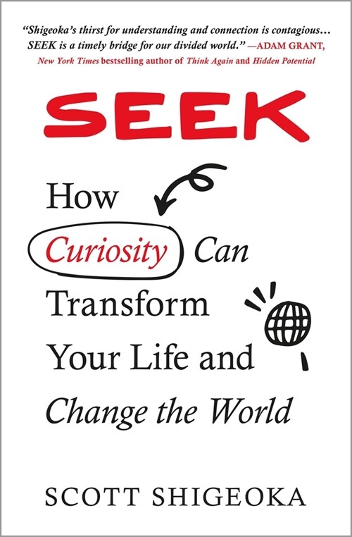 Seek: How Curiosity Can Transform Your Life and Change the World (Paperback)