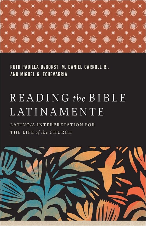 Reading the Bible Latinamente: Latino/A Interpretation for the Life of the Church (Paperback)