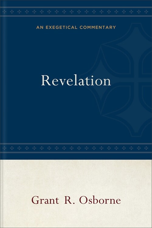 Revelation: An Exegetical Commentary (Hardcover)