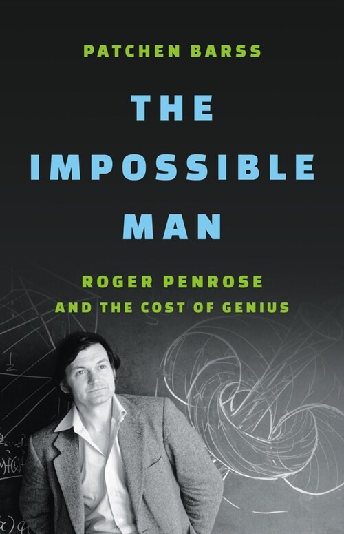 The Impossible Man: Roger Penrose and the Cost of Genius (Hardcover)