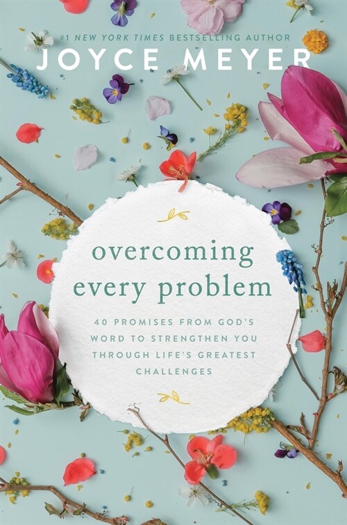 Overcoming Every Problem: 40 Promises from Gods Word to Strengthen You Through Lifes Greatest Challenges (Paperback)