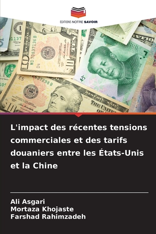 Limpact des r?entes tensions commerciales et des tarifs douaniers entre les ?ats-Unis et la Chine (Paperback)