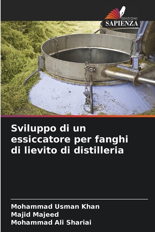 Sviluppo di un essiccatore per fanghi di lievito di distilleria (Paperback)