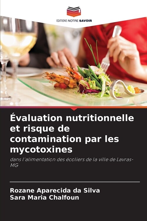 ?aluation nutritionnelle et risque de contamination par les mycotoxines (Paperback)