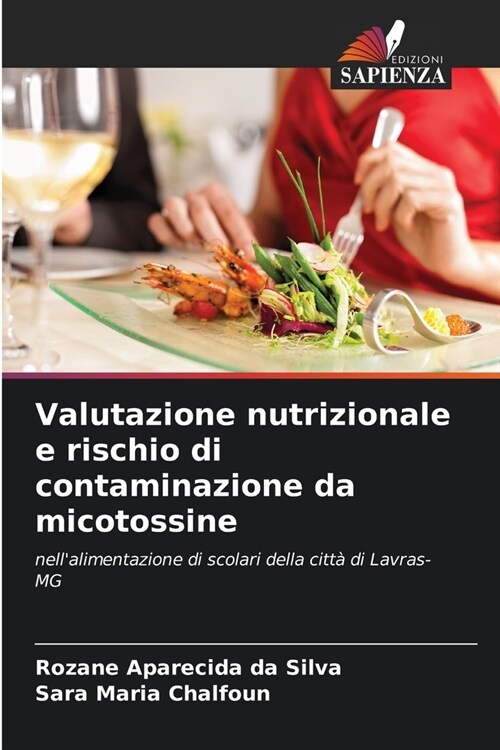 Valutazione nutrizionale e rischio di contaminazione da micotossine (Paperback)