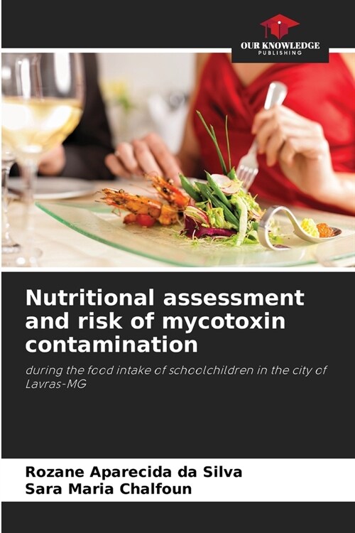 Nutritional assessment and risk of mycotoxin contamination (Paperback)