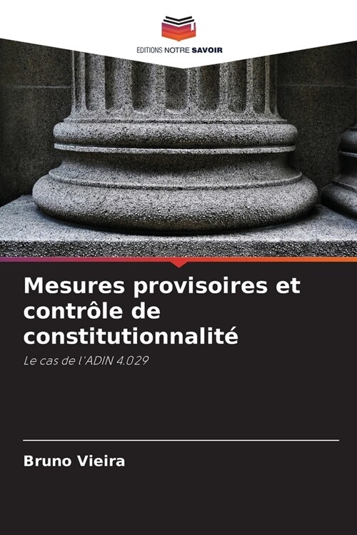 Mesures provisoires et contr?e de constitutionnalit? (Paperback)