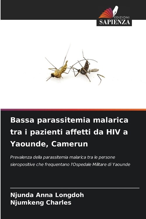 Bassa parassitemia malarica tra i pazienti affetti da HIV a Yaounde, Camerun (Paperback)