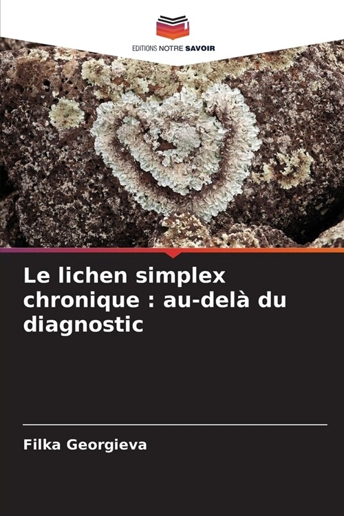 Le lichen simplex chronique: au-del?du diagnostic (Paperback)