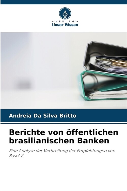 Berichte von ?fentlichen brasilianischen Banken (Paperback)