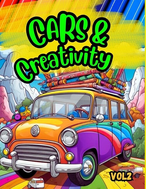 Cars & Creativity vol2: Exciting cool coloring book for kids ages 5 and up (Paperback)