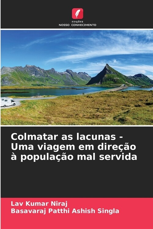 Colmatar as lacunas - Uma viagem em dire豫o ?popula豫o mal servida (Paperback)