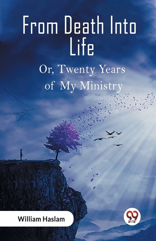 From Death Into Life Or, Twenty Years of My Ministry (Paperback)