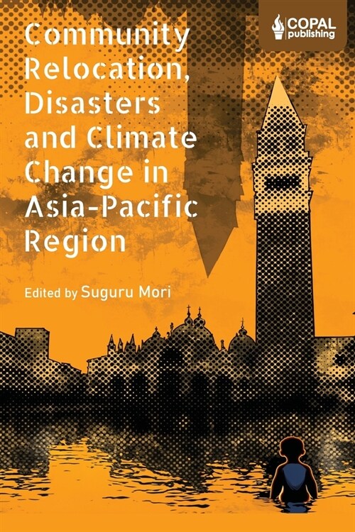 Community Relocation, Disasters and Climate Change in Asia-Pacific Region: Myths and Realities of Himachal Pradesh (Paperback)