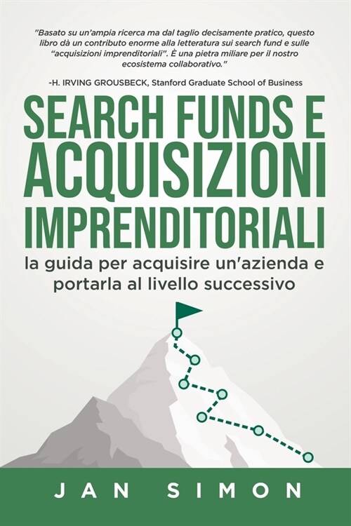 Search Funds e Acquisizioni Imprenditoriali: la guida per acquisire unazienda e portarla al livello successivo (Paperback)