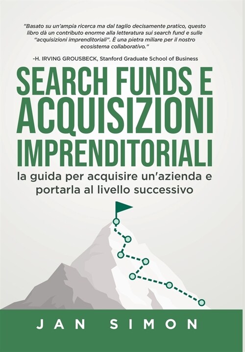 Search Funds e Acquisizioni Imprenditoriali: la guida per acquisire unazienda e portarla al livello successivo (Hardcover)