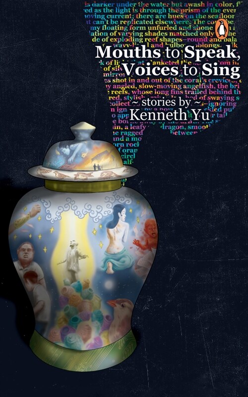 Mouths to Speak, Voices to Sing: Stories by Kenneth Yu (Paperback)