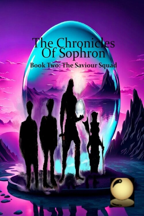 The Chronicles of Sophron: Book Two: The Saviour Squad (Paperback)