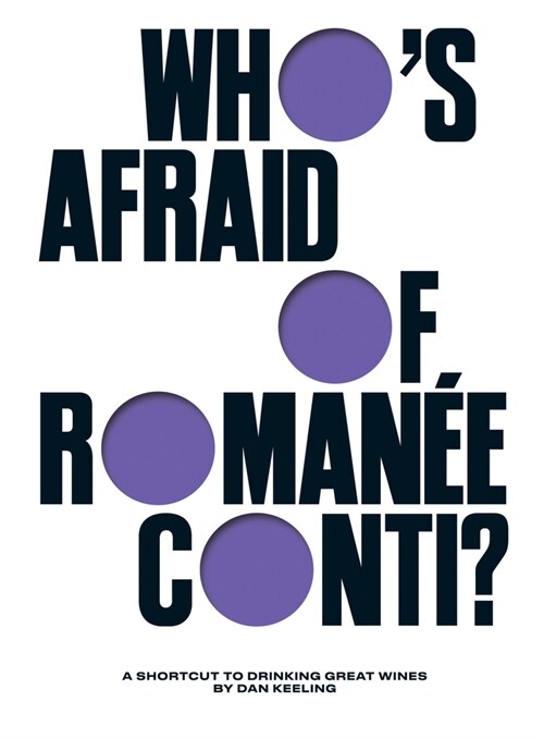 Whos Afraid of Romanee-Conti? : A Shortcut to Drinking Great Wines (Hardcover)