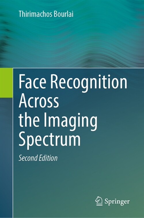 Face Recognition Across the Imaging Spectrum (Hardcover, 2, 2024)