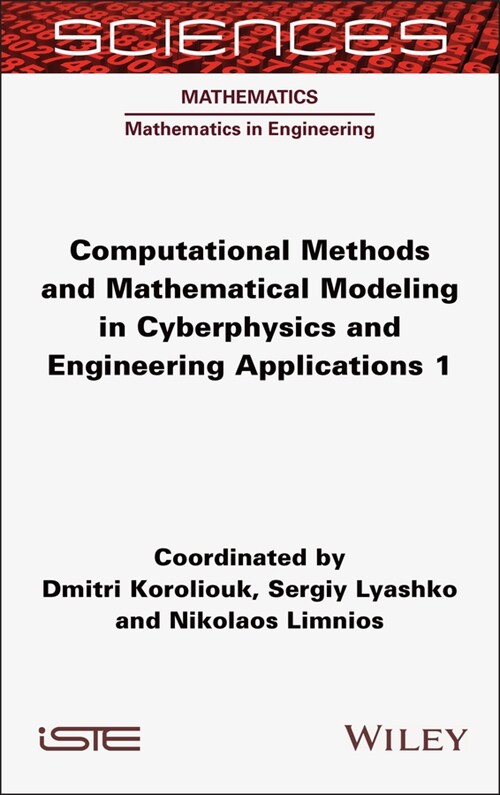 Computational Methods and Mathematical Modeling in Cyberphysics and Engineering Applications 1 (Hardcover)