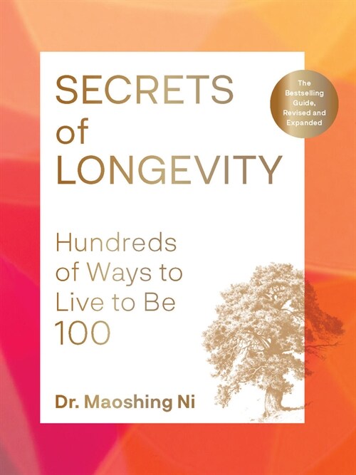Secrets of Longevity, 2nd Edition: Hundreds of Ways to Live to Be 100--The Bestselling Guide, Revised and Expanded (Paperback)