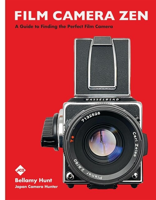 Film Camera Zen: A Guide to Finding the Perfect Film Camera (Hardcover)