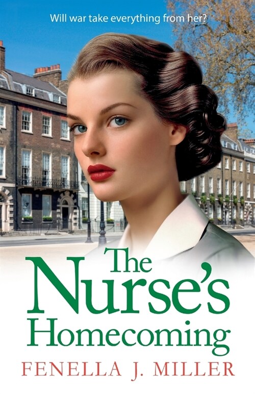 The Nurses Homecoming : the next instalment in the emotional wartime saga series from BESTSELLER Fenella J Miller for 2024 (Paperback)