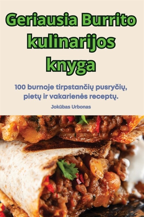 Geriausia Burrito kulinarijos knyga (Paperback)