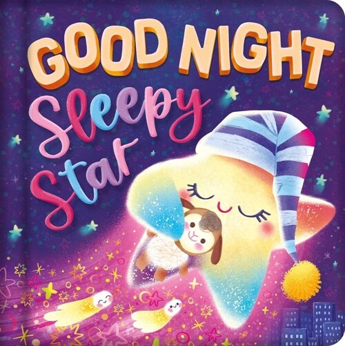 Goodnight, Sleepy Star: Padded Board Book (Board Books)