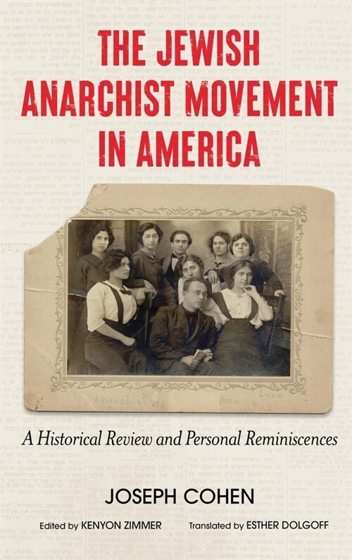 The Jewish Anarchist Movement in America: A Historical Review and Personal Reminiscences [Library Edition] (Hardcover)