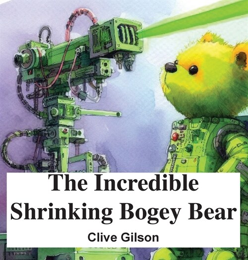 The Incredible Shrinking Bogey Bear (Hardcover)