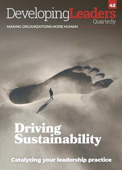 Developing Leaders Quarterly - issue 42 - Driving Sustainability: Making Organizations More Human (Paperback)