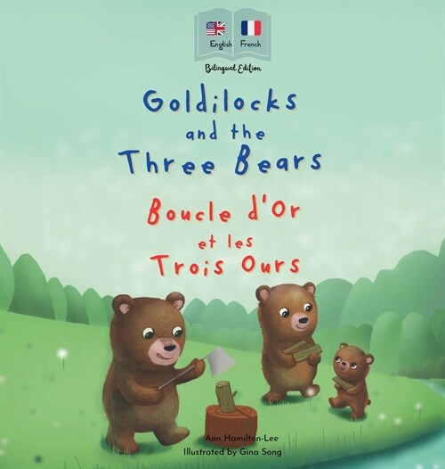 Goldilocks and the Three Bears Boucle dOr et les Trois Ours (Hardcover)