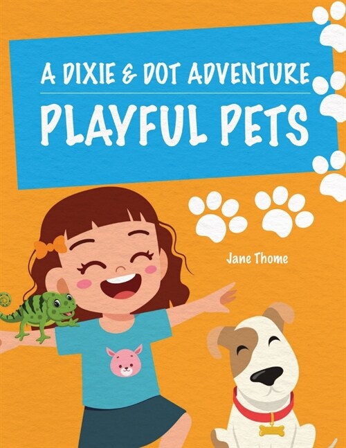 A Dixie & Dot Adventure: Playful Pets (Paperback)