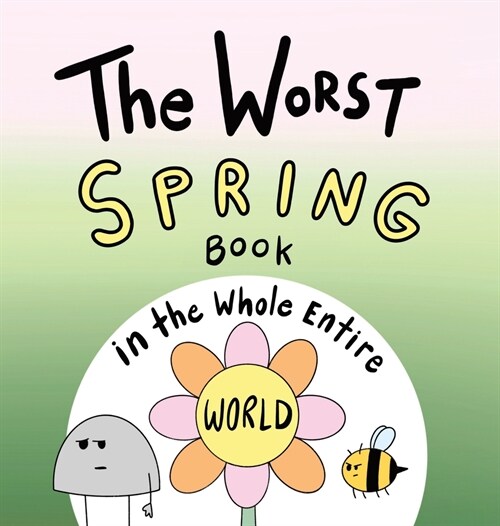 The Worst Spring Book in the Whole Entire World (Hardcover)