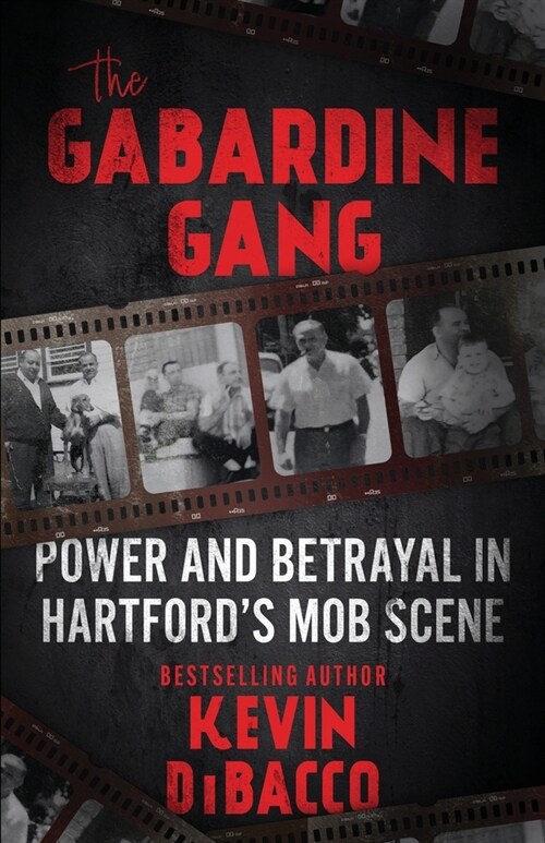 The Gabardine Gang: Power and Betrayal in Hartfords Mob Scene (Paperback)