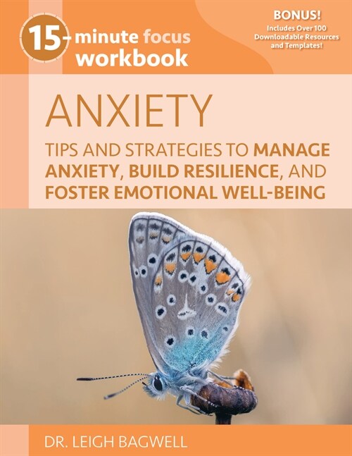 15-Minute Focus: Anxiety Workbook: Tips and Strategies to Manage Anxiety, Build Resilience, and Foster Emotional Well-Being (Paperback)