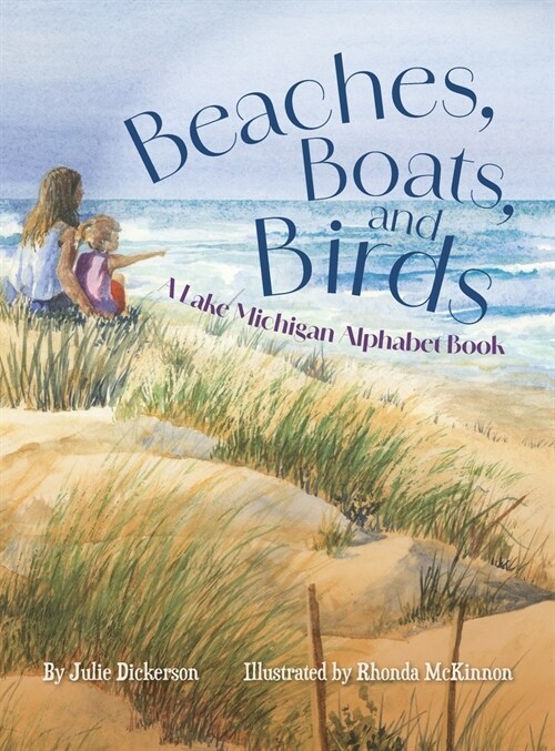 Beaches, Boats, and Birds: A Lake Michigan Alphabet Book (Hardcover)