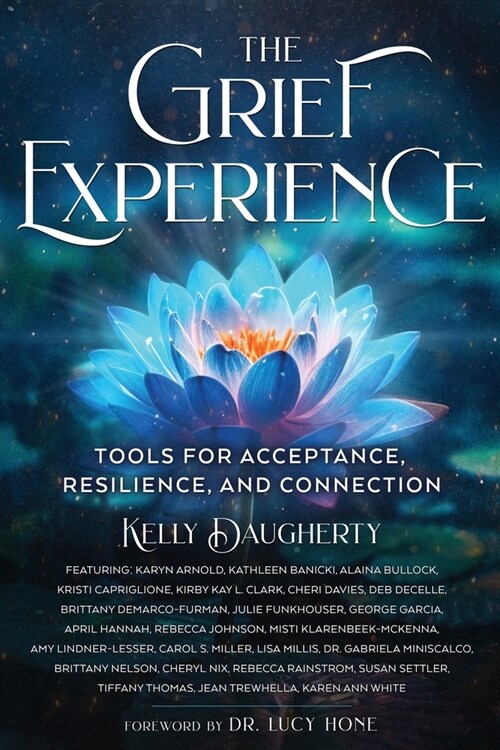 The Grief Experience: Tools for Acceptance, Resilience, and Connection (Paperback)