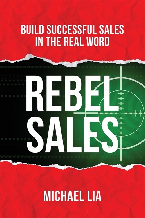 Rebel Sales: Build Successful Sales in the Real World (Paperback)