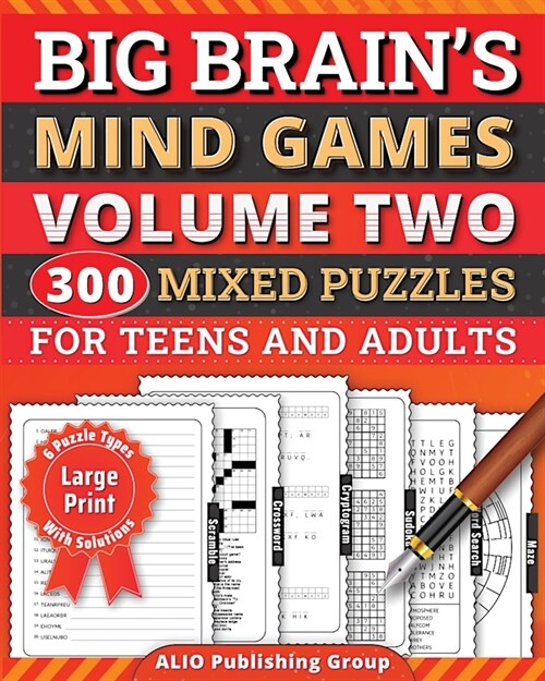 Big Brains Mind Games Volume Two 300 Mixed Puzzles for Teens and Adults: A Logic Games Brain Training Activity Book For Seniors (Paperback)