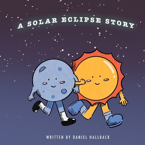 A Solar Eclipse Story: My First Solar Eclipse (Paperback)